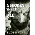 thumbnail image 1 of A Broken Shell Of A Man, (Paperback), 1 of 1