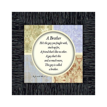 A Brother, Gift to Brother from Sister, Picture Framed Poem, 6x6 75510