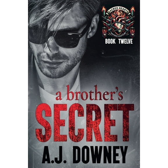 The Sacred Hearts Motorcycle Club A Brother's Secret, Book 12, (Paperback)