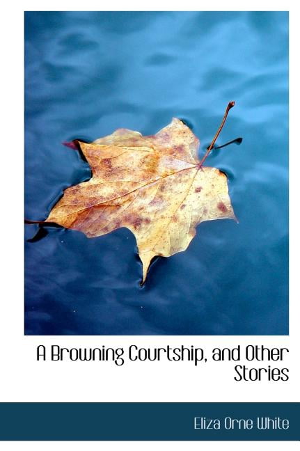 A Browning Courtship, and Other Stories Hardcover