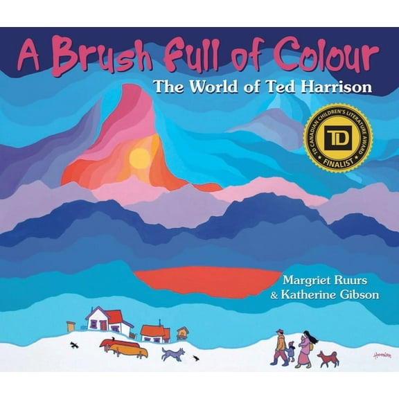 A Brush Full of Colour: The World of Ted Harrison, (Paperback)