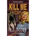 thumbnail image 1 of A Bryson Wilde Thriller Kill Me Friday, (Paperback), 1 of 1