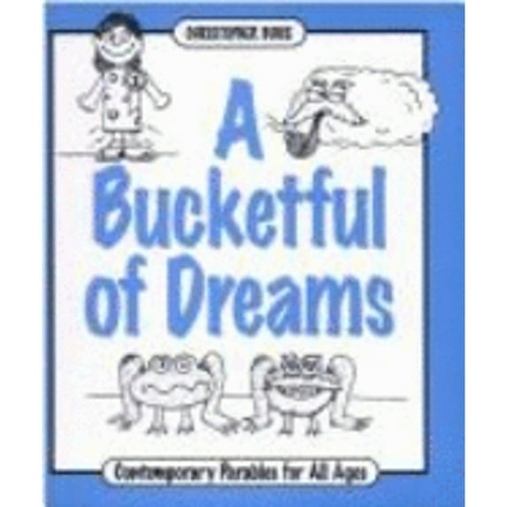 Pre-Owned A Bucketful Dreams: Contemporary Parables for All Ages, 9781558962880, 1558962883, Paperback,