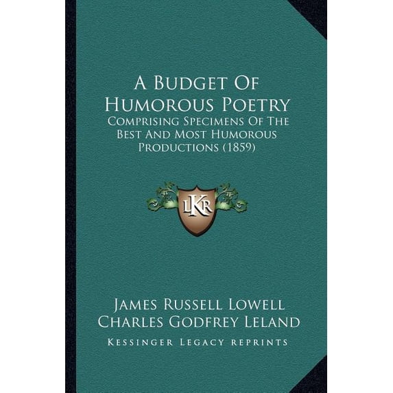 A Budget Of Humorous Poetry : Comprising Specimens Of The Best And Most ...