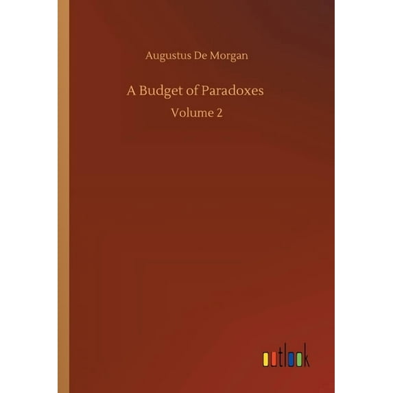 A Budget of Paradoxes (Paperback)