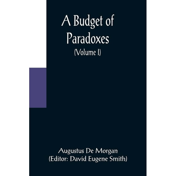 A Budget of Paradoxes (Volume I), (Paperback)