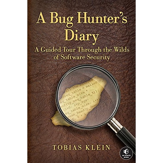 Pre-Owned A Bug Hunter's Diary: A Guided Tour Through the Wilds of Software Security (Paperback) 1593273851 9781593273859