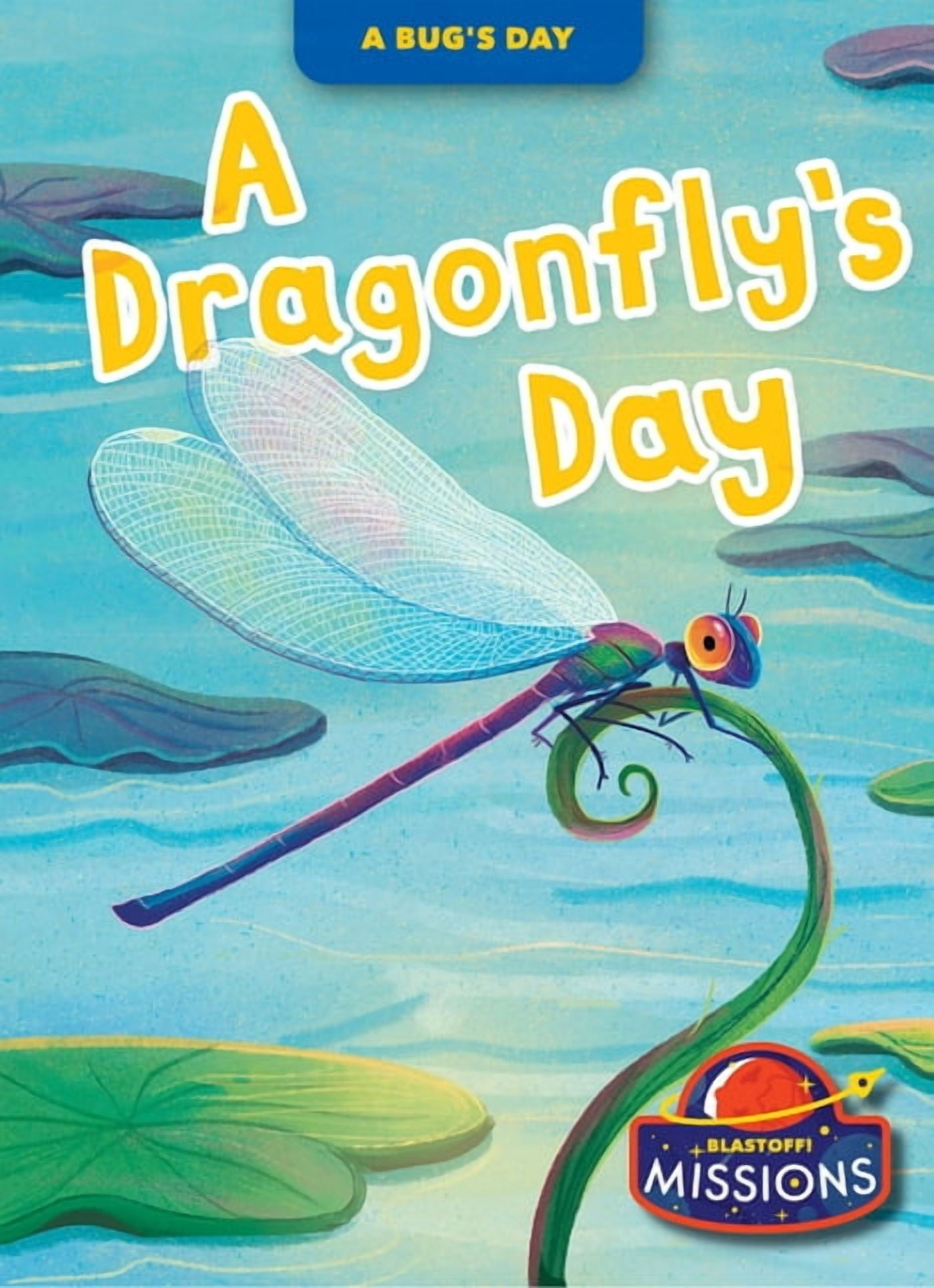 A Bug's Day A Dragonfly's Day, (Hardcover)