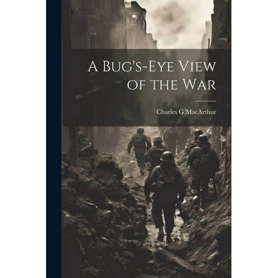 A Bug's-eye View of the War, (Paperback)