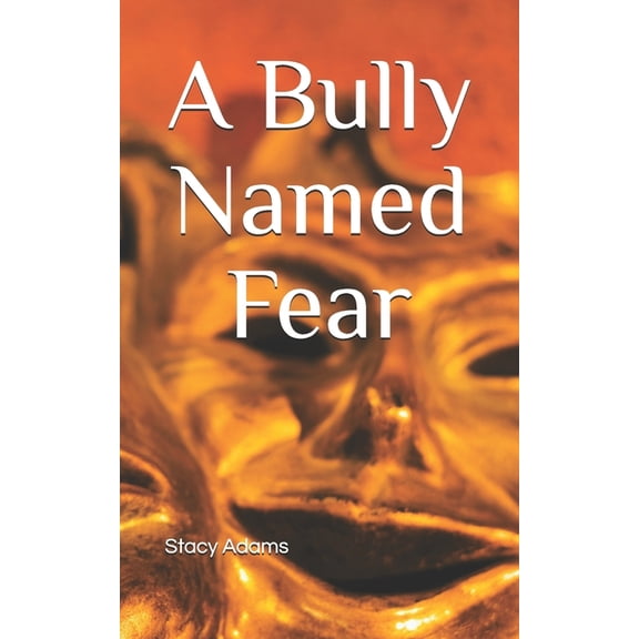 A Bully Named Fear, (Paperback)
