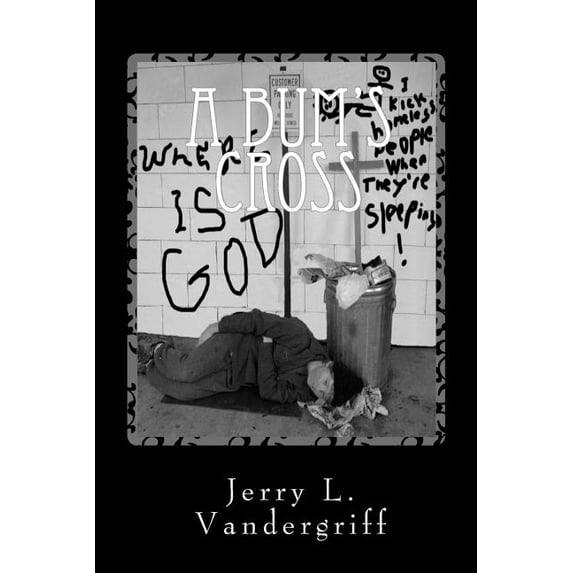 A Bum's Cross, (Paperback)
