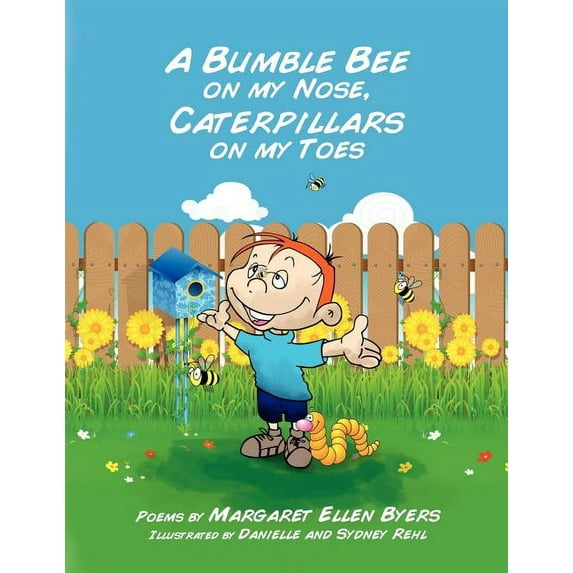 A Bumble Bee on my Nose, Caterpillars on my Toes (Paperback)