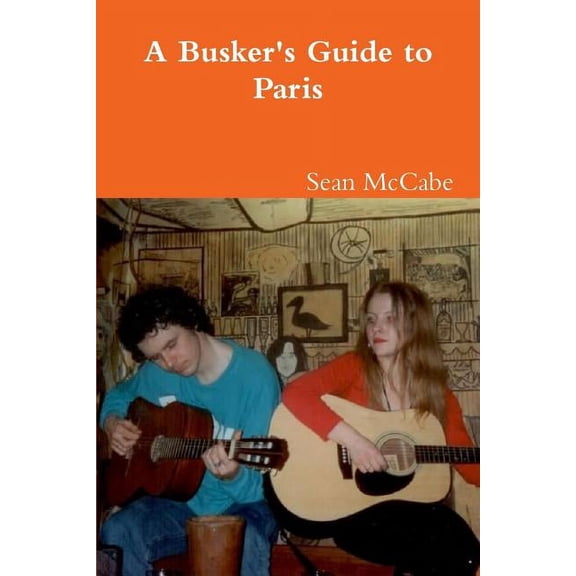 A Busker's Guide To Paris, (Paperback)