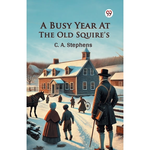 A Busy Year At The Old Squire's, (Paperback)