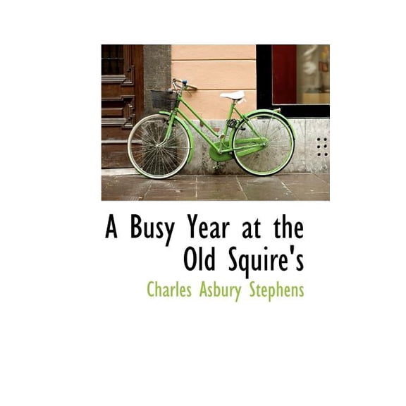 A Busy Year at the Old Squire's (Paperback)