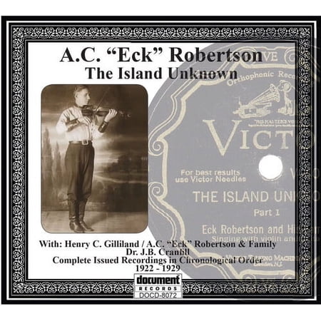 A.C.(Eck) Robertson - The Island Unknown - Music & Performance - CD
