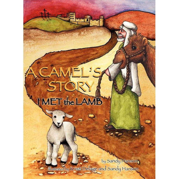 A CAMEL'S STORY, I MET the LAMB, (Hardcover)