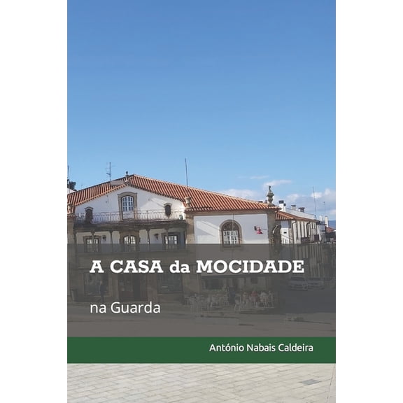 A CASA da MOCIDADE na Guarda (Paperback)