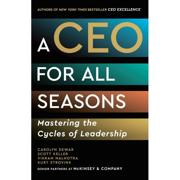 A CEO for All Seasons: Mastering the Cycles of Leadership (Hardcover)