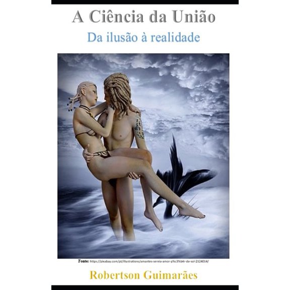 A CI?NCIA DA UNI?O: DA ILUS?O ? REALIDADE