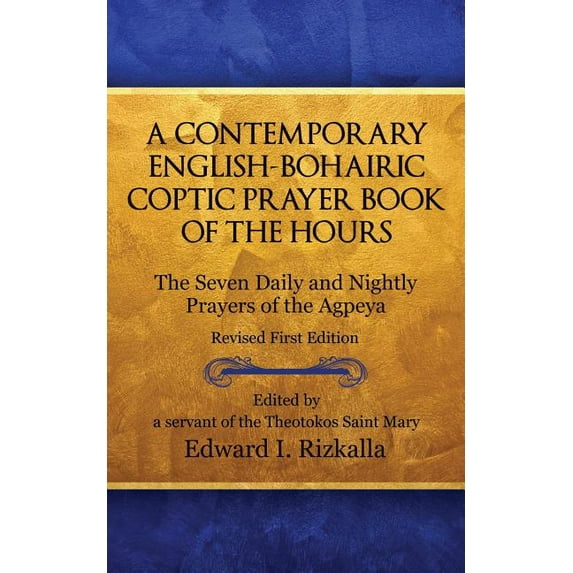 A CONTEMPORARY ENGLISH-BOHAIRIC COPTIC Prayer Book of the Hours (Paperback)