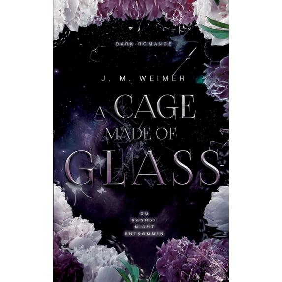 A Cage Made of Glass: Düstere Romance mit starker Protagonistin und einem Mafia Boss, (Paperback)
