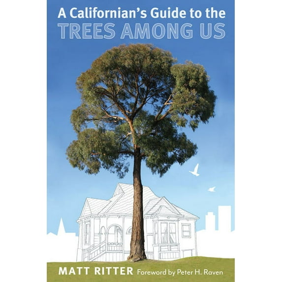 A Californian's Guide to the Trees Among Us, (Paperback)