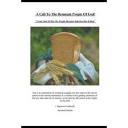 A Call To The Remnant People Of God Who Are They Come Out Of Her My People Because Babylon Has Fallen! Paperback