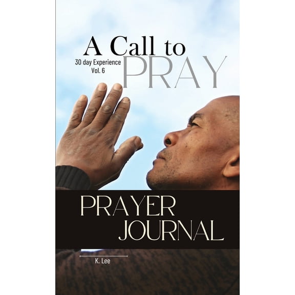 A Call to Pray A Call to Pray: Vol 6, Book 6, (Paperback)