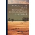 thumbnail image 1 of A Campanha Das Tropas Portuguezas Em Lourenço Marques E Inhambane (Paperback), 1 of 1