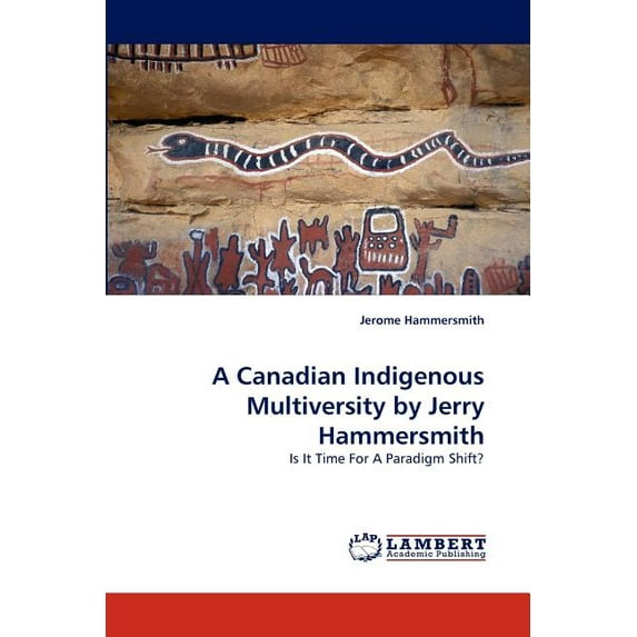 A Canadian Indigenous Multiversity by Jerry Hammersmith (Paperback)
