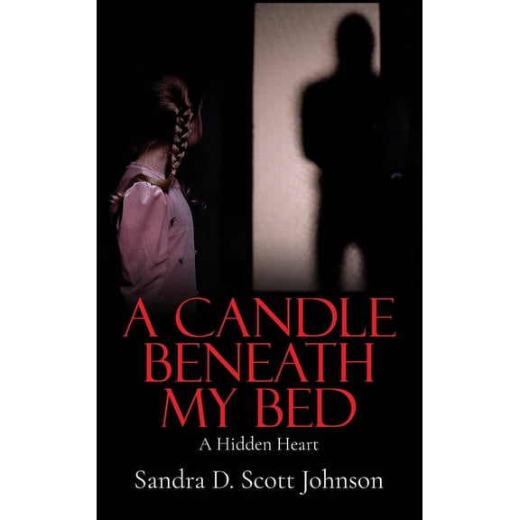 A Candle Beneath My Bed: A Hidden Heart, (Hardcover)