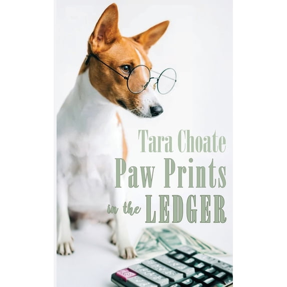 A Canine Accounting Caper Paw Prints in the Ledger, Book 0, (Paperback)