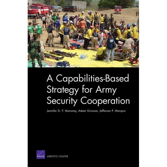 A Capabilities-Based Strategy for Army Security Cooperation, (Paperback)
