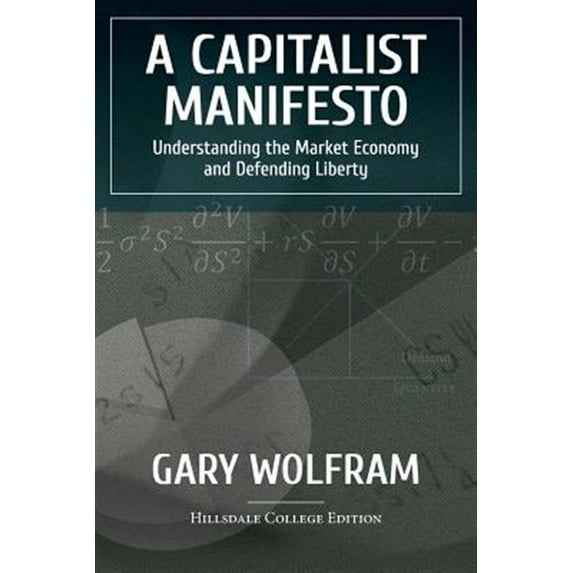 A Capitalist Manifesto: Understanding the Market Economy and Defending Liberty
