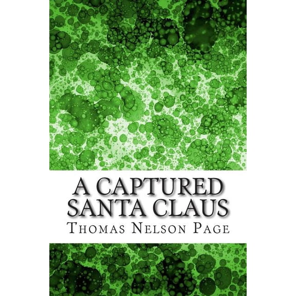 A Captured Santa Claus : (thomas Nelson Page Classics Collection)
