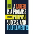 thumbnail image 1 of A Career Is a Promise: Finding Purpose, Success, and Fulfillment, (Paperback), 1 of 1