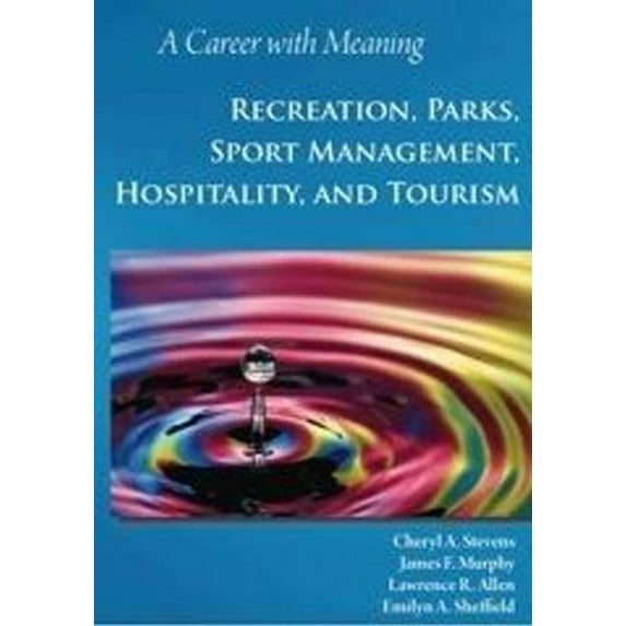 Pre-Owned A Career with Meaning: Recreation, Parks, Sport Management, Hospitality, and Tourism (Paperback) 1571675264 9781571675262