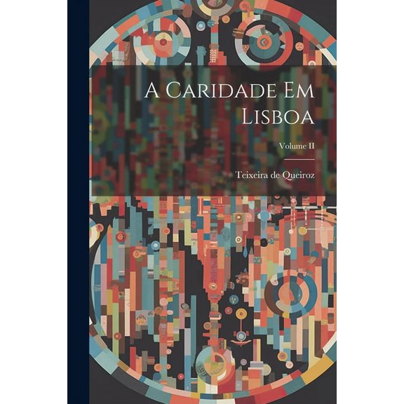 A Caridade em Lisboa; Volume II (Paperback)