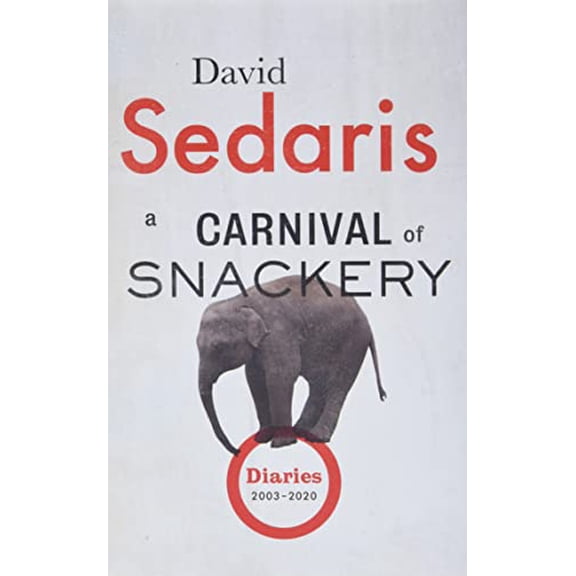 Pre-Owned A Carnival of Snackery: Diaries (2003-2020), 9780316558792, 0316558796, Hardcover, First Edition edition