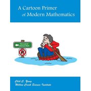 A Cartoon Primer of Modern Mathematics, Paperback