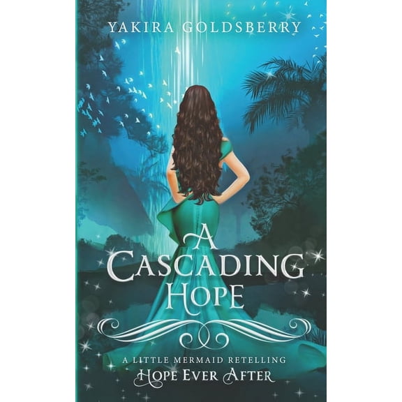 A Cascading Hope: A New Hope Fairytale Retelling Novella, (Paperback)