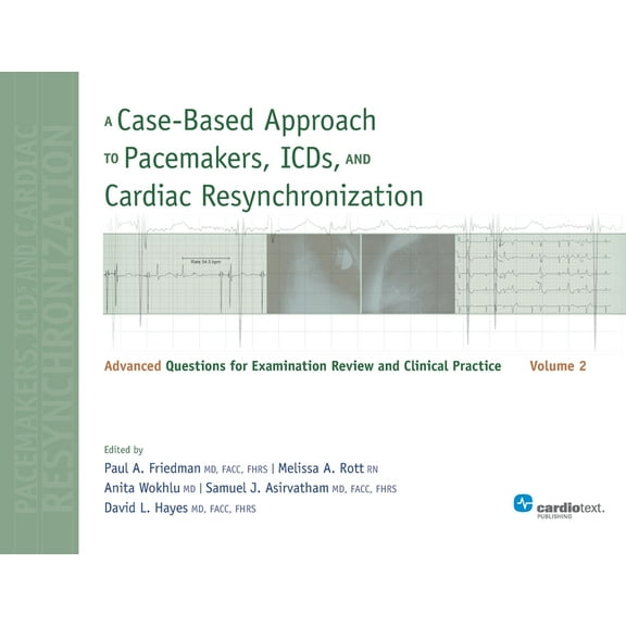 A Case-Based Approach to Pacemakers, ICDs, and Cardiac Resynchronization, Volume 2 (Paperback)