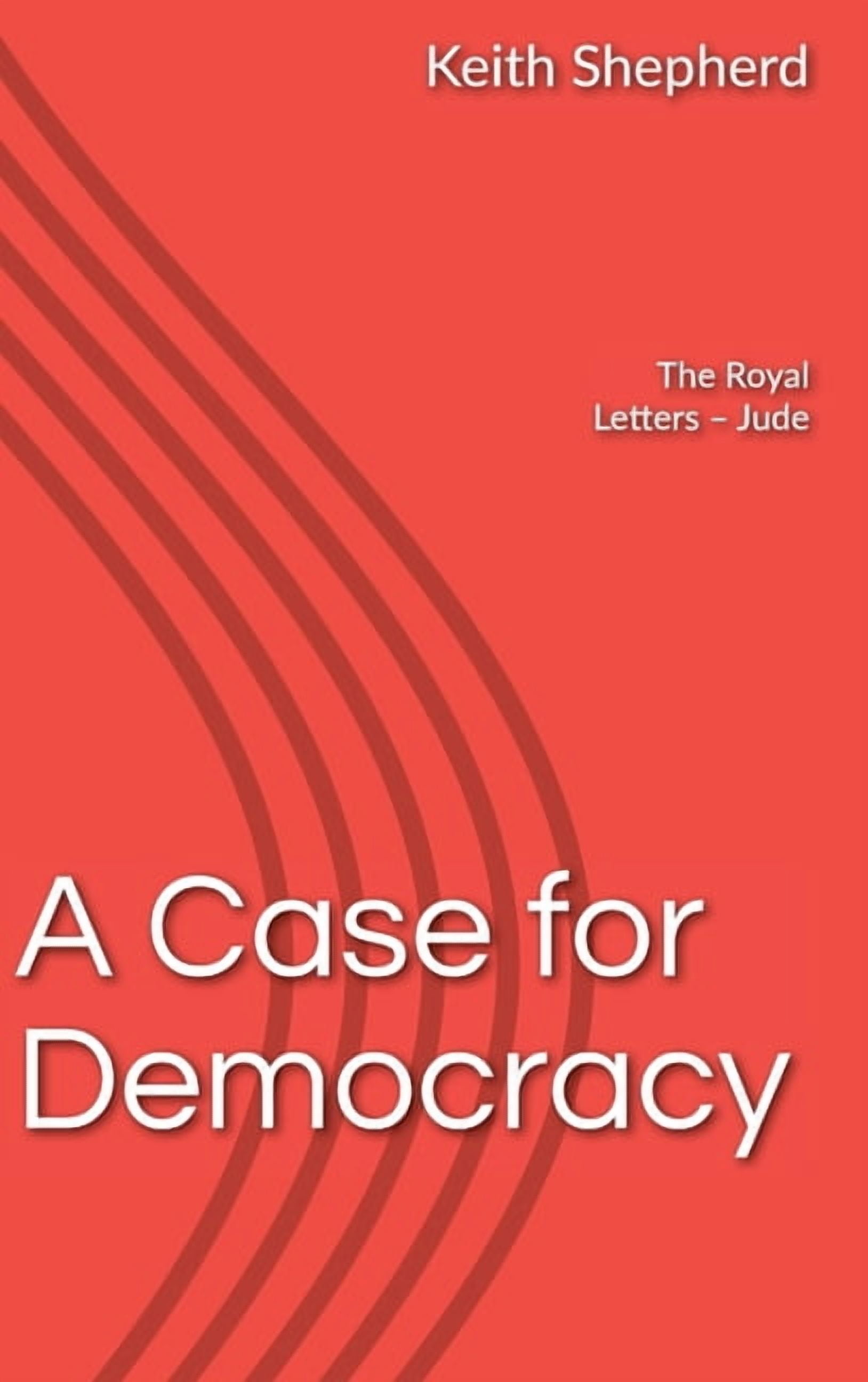 A Case For Democracy: The Royal Letters - Jude, (Hardcover)