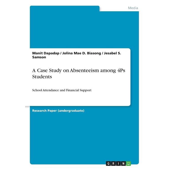 A Case Study On Absenteeism Among 4Ps Students: School Attendance And Financial Support