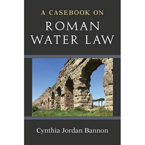 A Casebook on Roman Water Law, (Paperback)