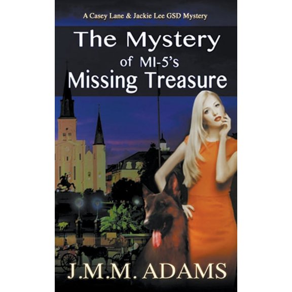 A Casey Lane & Jackie Lee Gsd Mystery The Mystery of MI-5's Missing Treasure, Book 3, (Paperback)