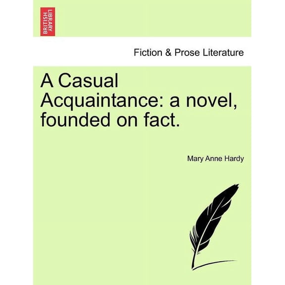 A Casual Acquaintance : A Novel, Founded on Fact.