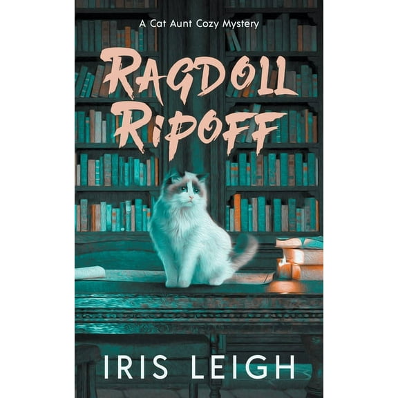 A Cat Aunt Cozy Mystery Ragdoll Ripoff, Book 5, (Paperback)