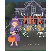 A Cat Named Jinx Jinx and the Monstrous Mission, Paperback